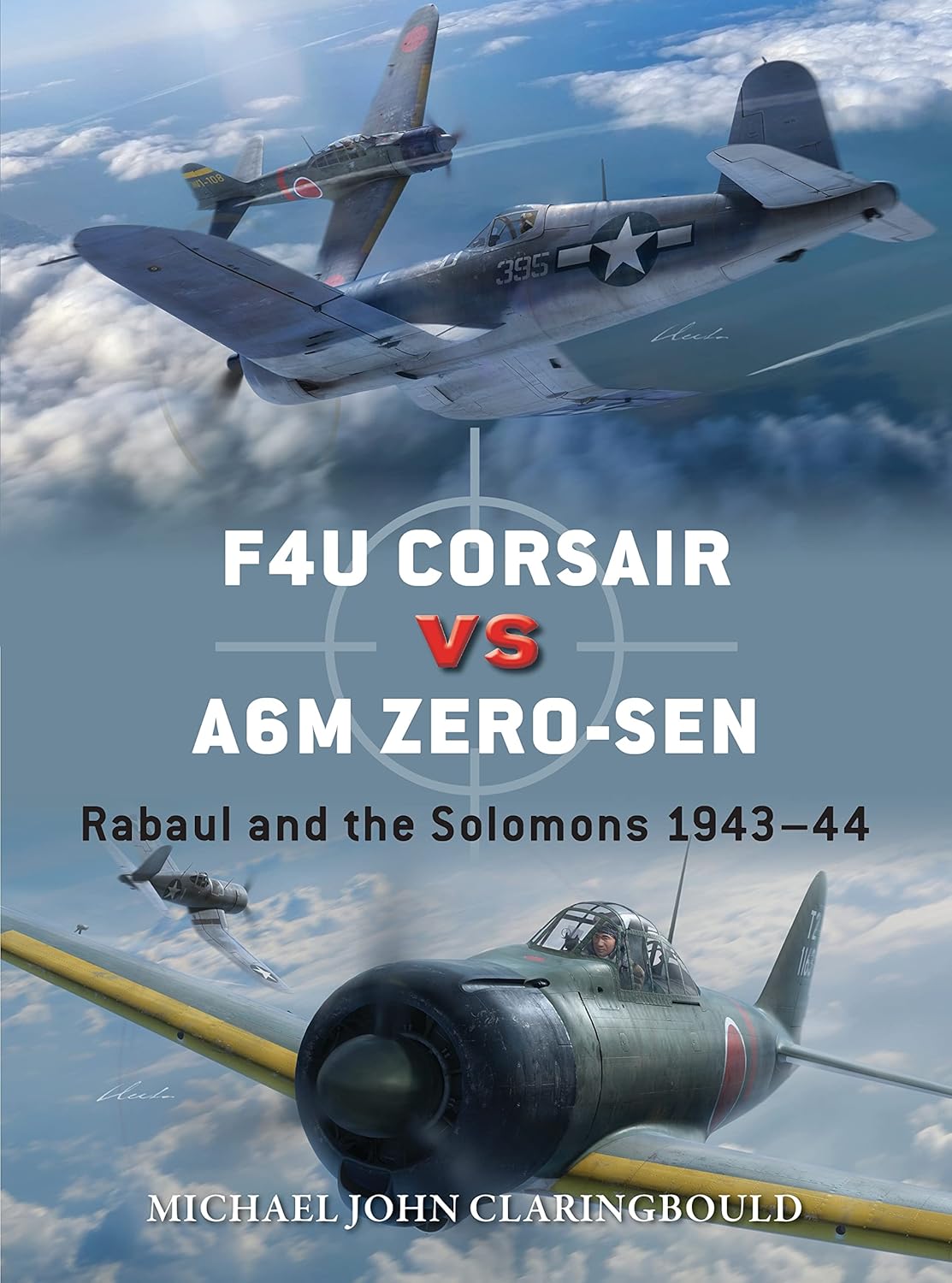 F4U Corsair versus A6M Zero-sen: Rabaul and the Solomons 1943–44 (Duel Book 119)