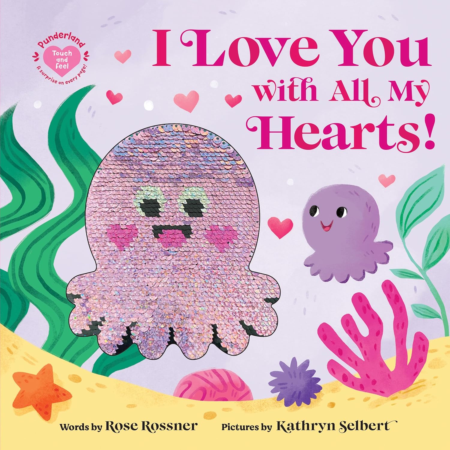 I Love You with All My Hearts!: A Valentine’s Day Sensory Board Book for Babies (Punderland)