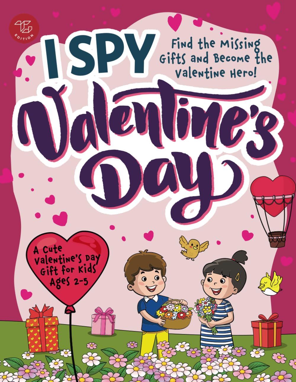 I Spy Valentine’s Day: Find the Missing Gifts and Become the Valentine Hero! A Cute Valentine’s Day Gift for Kids Ages 2-5 (I Spy Books for Toddlers)
