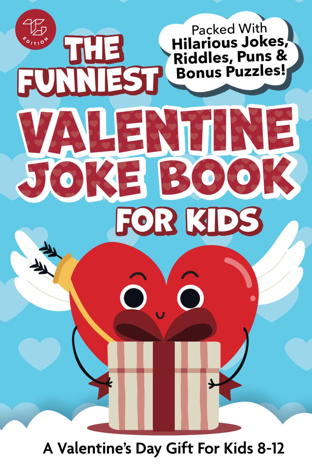 The Funniest Valentine Joke Book for Kids: Packed With Hilarious Jokes, Riddles, Puns & Bonus Puzzles! A Valentine’s Day Gift For Kids 8-12