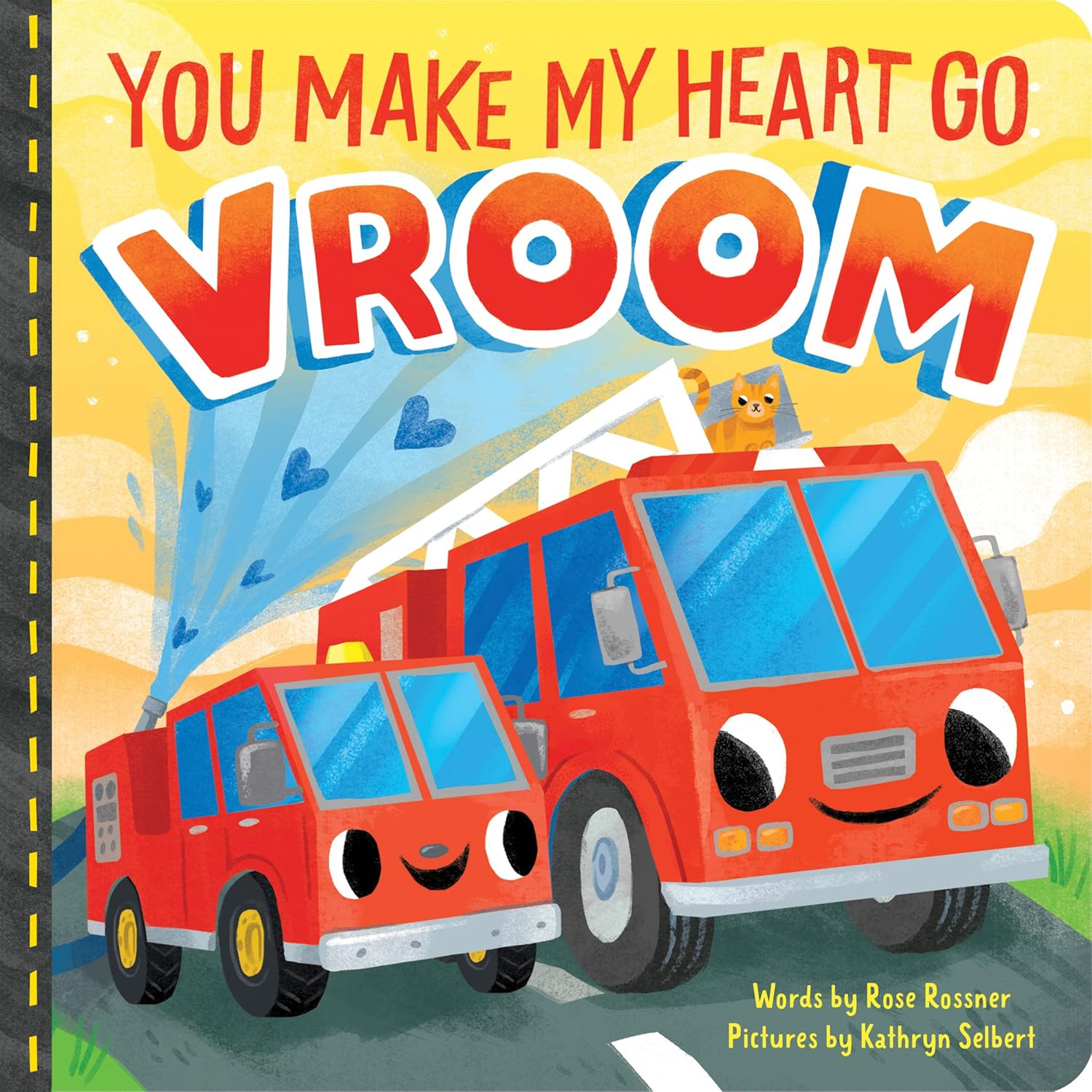 You Make My Heart Go Vroom: A Sweet Things That Go Board Book for Babies and Toddlers to Celebrate Valentine’s Day! (Punderland)